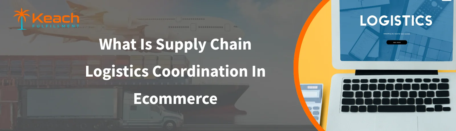 What Is Supply Chain Logistics Coordination In Ecommerce