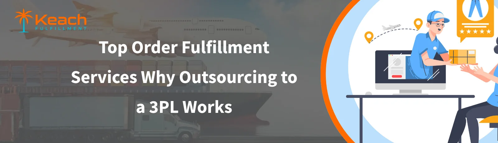 Top Order Fulfillment Services Why Outsourcing to a 3PL Works