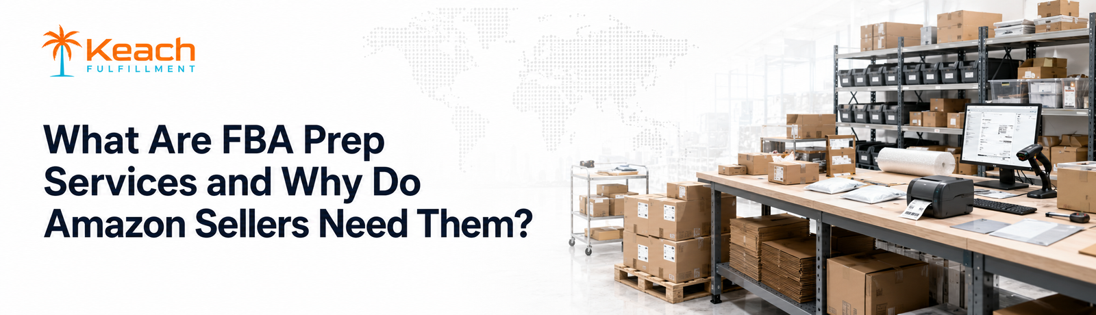 What Are FBA Prep Services and Why Do Amazon Sellers Need Them?