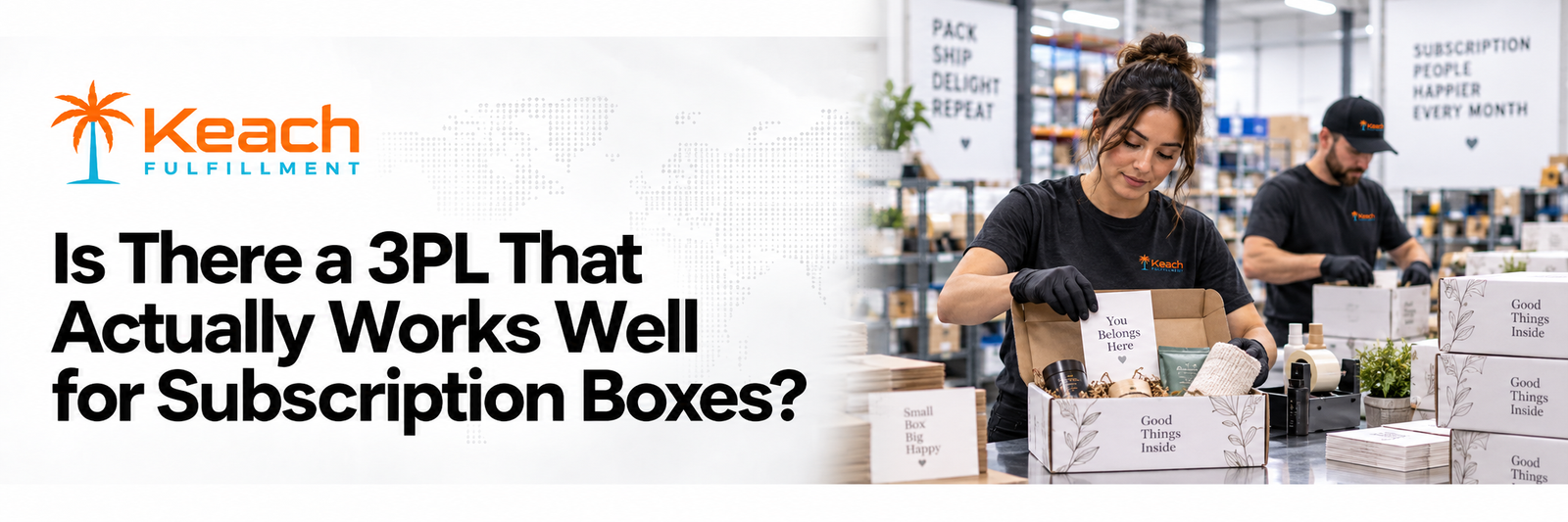 Is There a 3PL That Actually Works Well for Subscription Boxes?
