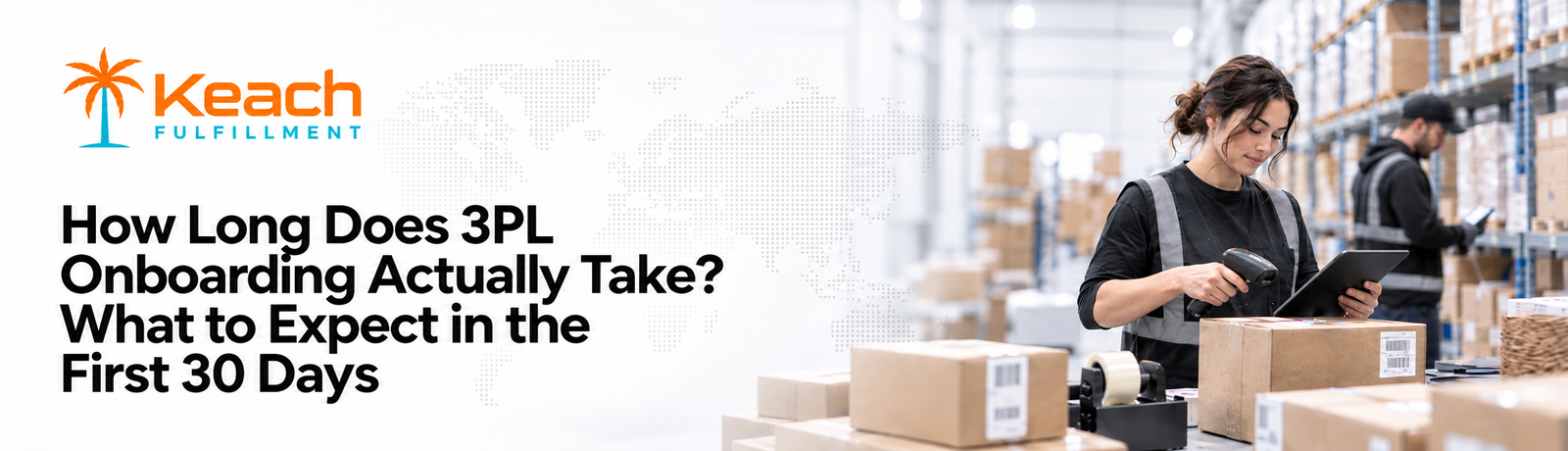 How Long Does 3PL Onboarding Actually Take? What to Expect in the First 30 Days